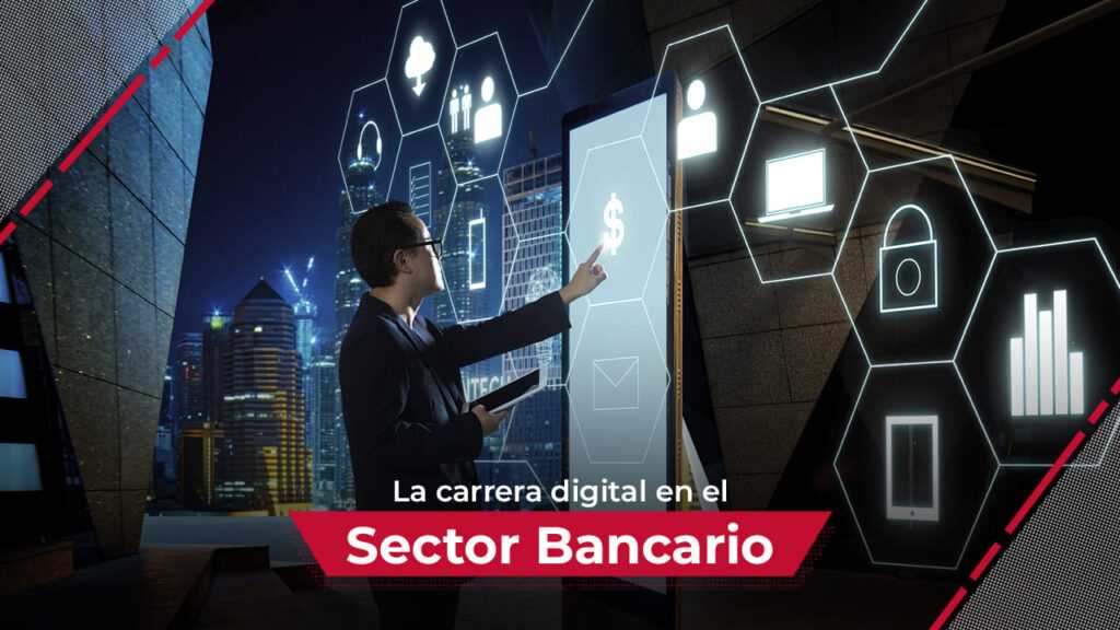 La Carrera Digital En El Sector Bancario – DocSolutions