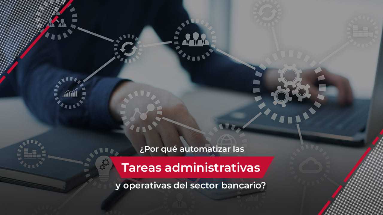 Por Qu Automatizar Las Tareas Administrativas Y Operativas Del Sector