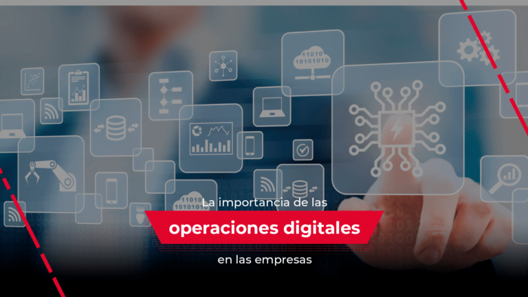 La importancia de las operaciones digitales en las empresas